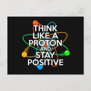 THINK LIKE A PROTON AND STAY POSITIVE ANNOUNCEMENT POSTCARD