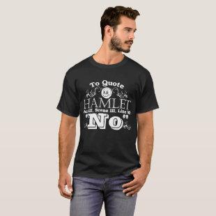 To Quote Hamlet Shakespeare Clever Tee Top Present