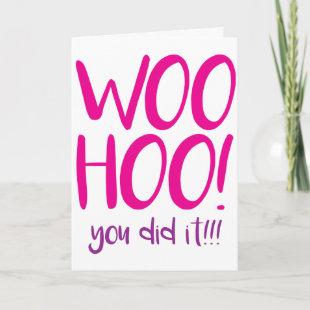 Woohoo! You did it! Congratulations greeting card. Card